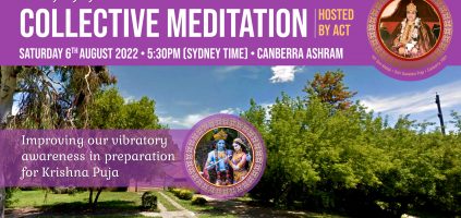 Collective Program  – Improving our vibratory awareness in preparation for Krishna Puja, 6th August 2022