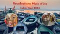 Recollections from Music of Joy • India Tour 2024