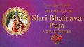 Preparing for Shri Bhairava Puja Webcasts: A 2-Part Series